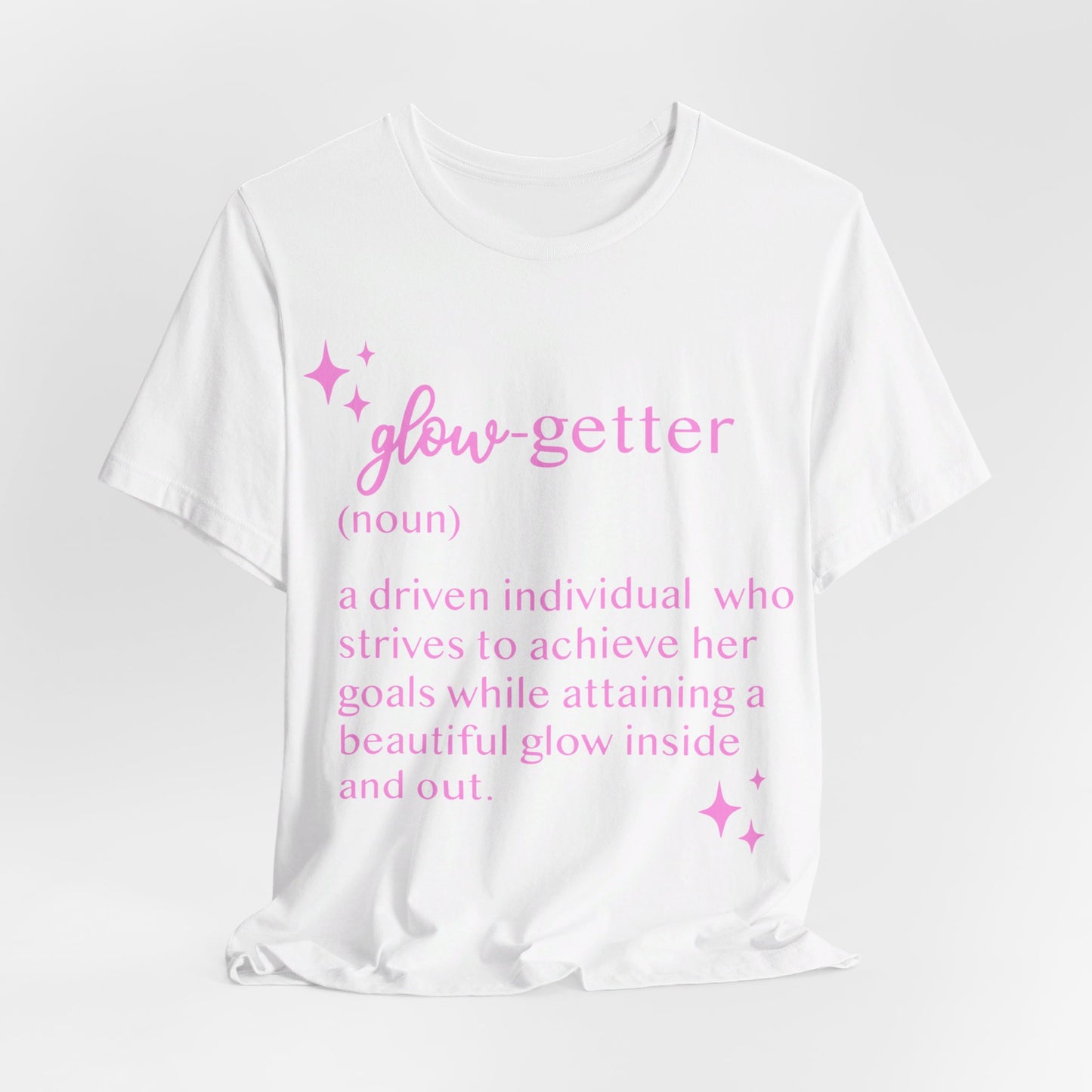 Glow- Getter Empowerment T-shirt Jersey Short Sleeve