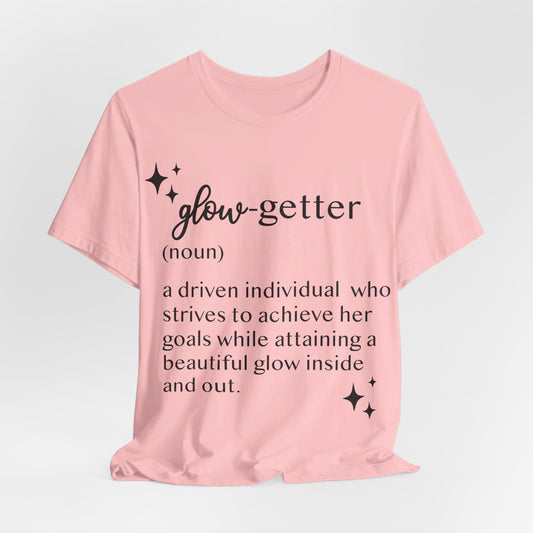 Glow- Getter Empowerment T-shirt Jersey Short Sleeve